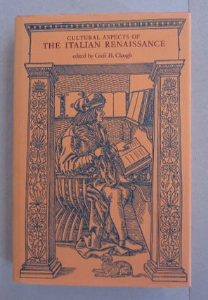 Item #63349 Cultural aspects of the Italian Renaissance: Essays in honour of Paul Oskar...
