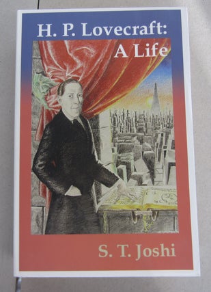 Item #63389 H. P. Lovecraft: A Life. S. T. Joshi