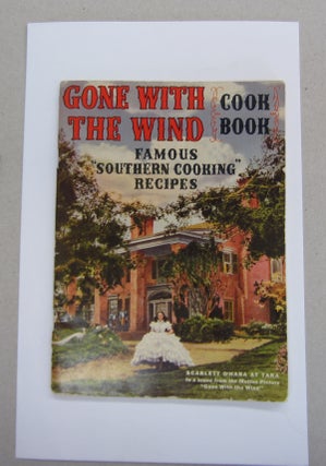Item #63411 Gone with the Wind Cook Book Famous Southern Cooking Recipes. David O. Selznick