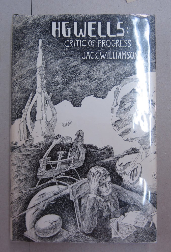 Item #63431 H. G. Wells; Critic of Progress. Jack Williamson.