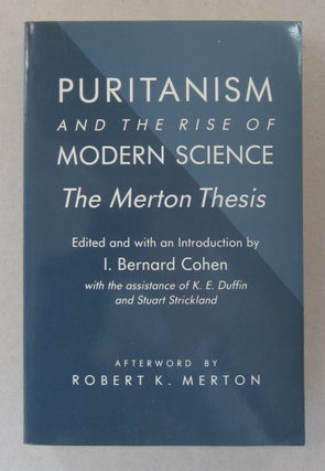 Item #63549 Puritanism and the Rise of Modern Science. I. Bernard Cohen, Robert K. Merton
