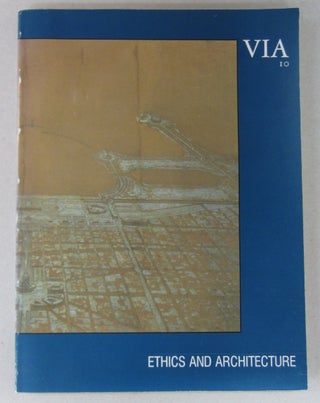 Item #63571 VIA No. 10 Ethics and Architecture. Paul Naprstek John Capelli, Bruce Prescott