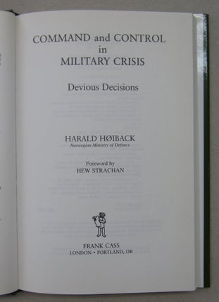 Command and Control in Military Crisis. Devious Decisions.