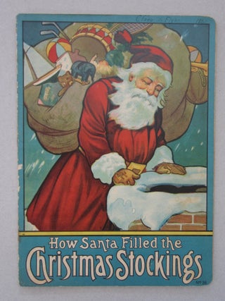 Item #63612 How Santa Filled the Christmas Stocking. Carolyn S. Hodgman