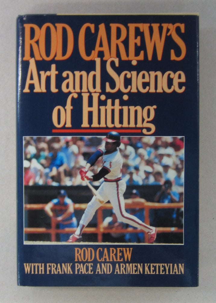 Item #63618 Rod Carew's Art and Science of Hitting. Rod Carew.