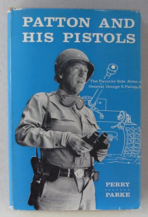 Item #63620 Patton and Pistols. Milton F. Perry, Barbara W. Parke