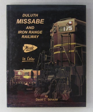 Item #63631 Duluth Missabe and Iron Range Railway Missabe in Color. David C. Schauer