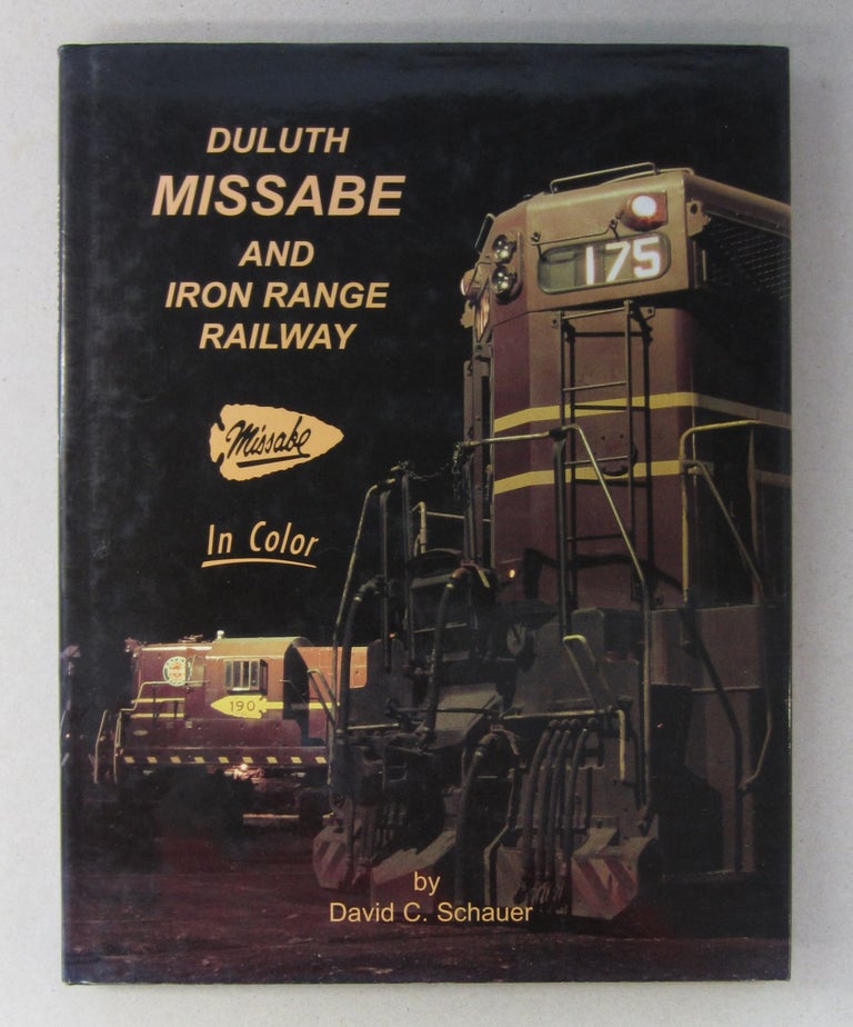 Item #63631 Duluth Missabe and Iron Range Railway Missabe in Color. David C. Schauer.