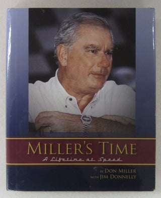 Item #63664 Miller's Time; A Lifetime at Speed. Jim Donnelly Don Miller
