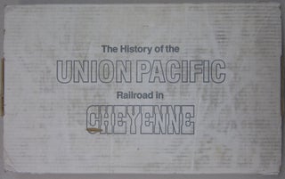 Item #63670 The History of the Union Pacific Railroad; A Pictorial Odyssey to the Mecca of Steam....