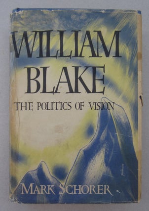 Item #63702 William Blake The Politics of Vision. Mark Schorer