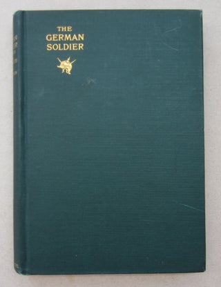 Item #63705 The German Soldier in the Wars of the United States. J. G. Rosengarten