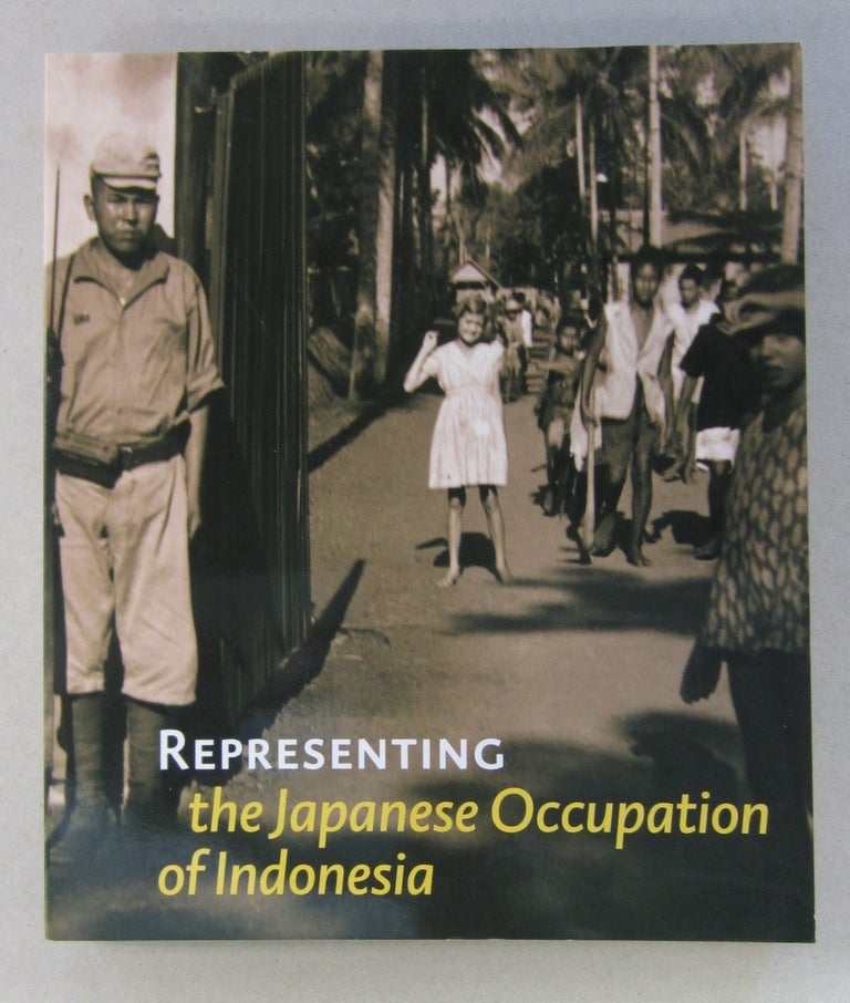 Item #63716 Representing the Japanese Occupation of Indonesia. Remco Raben.