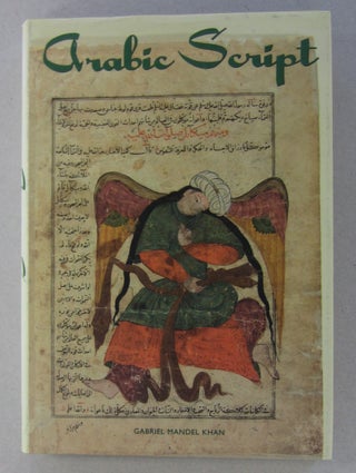 Item #63718 Arabic Script: Styles, Variants, and Calligraphic Adaptations. Gabriel Mandel Khan