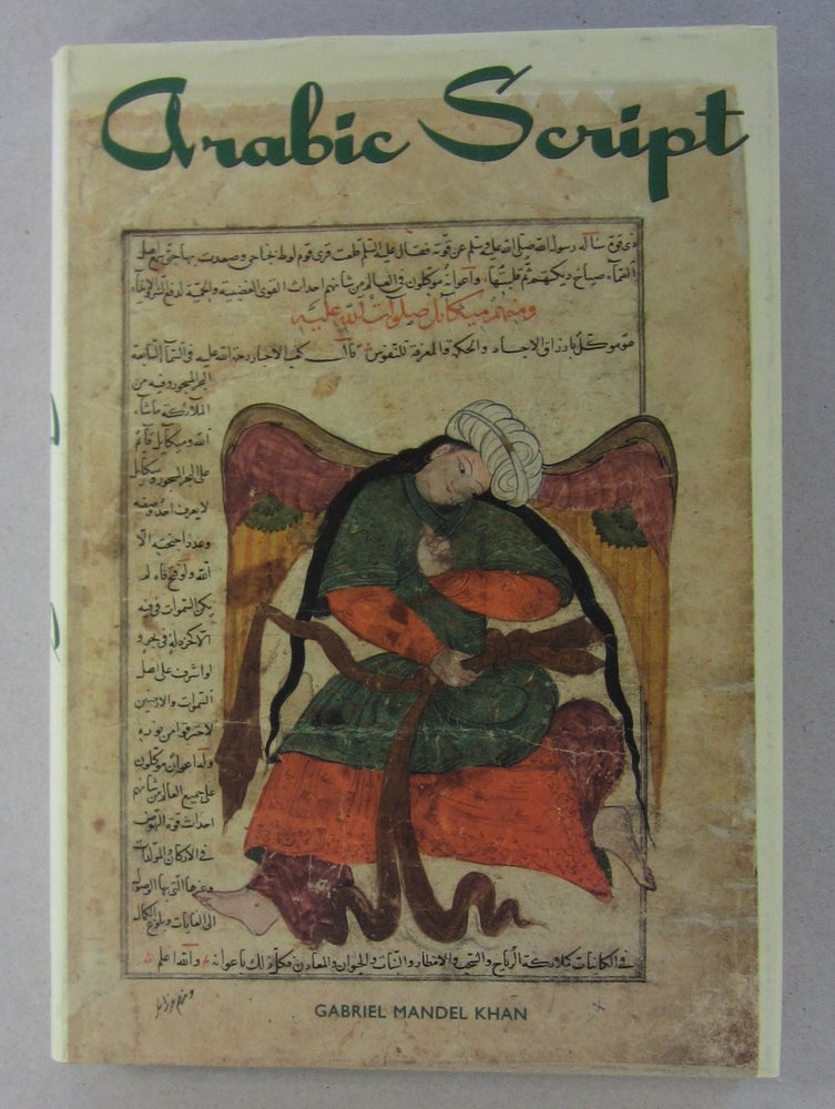Item #63718 Arabic Script: Styles, Variants, and Calligraphic Adaptations. Gabriel Mandel Khan.