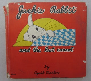 Item #63739 Jackie Rabbit and the Last Carrot. April Martin