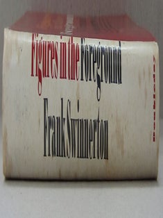 Figures in the Foreground; Literary Reminiscences 1917-1940