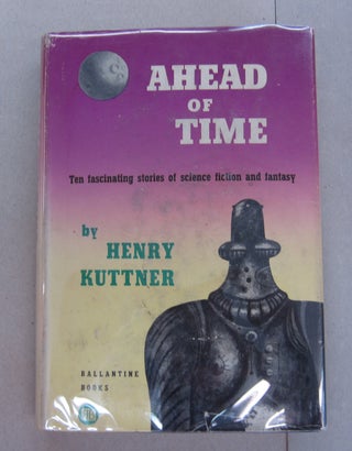 Item #63795 Ahead of Time. Henry Kuttner