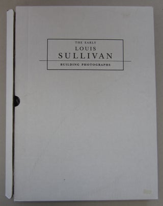 Item #63800 The Early Louis Sullivan Buildng Photographs. Jeffrey Plank Crombie Taylor