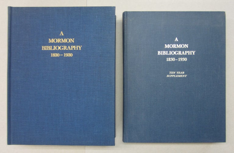 Item #63862 A Mormon Bibliography 1830 - 1930 + Ten Year Supplement. Dale Morgan Chad J. Flake, Larry W. Draper.
