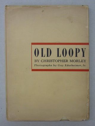 Item #63875 Old Loopy. Christopher Morley