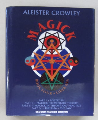 Item #63878 Magick Book Four Parts I-IV Liber ABA. Aleister Crowley