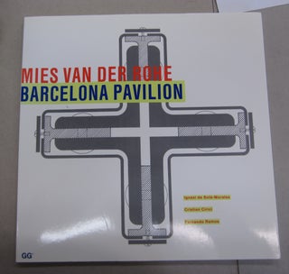 Item #63906 Mies Van Der Rohe: Barcelona Pavilion. Cristian Cirici Ignasi de Sola-Morales,...