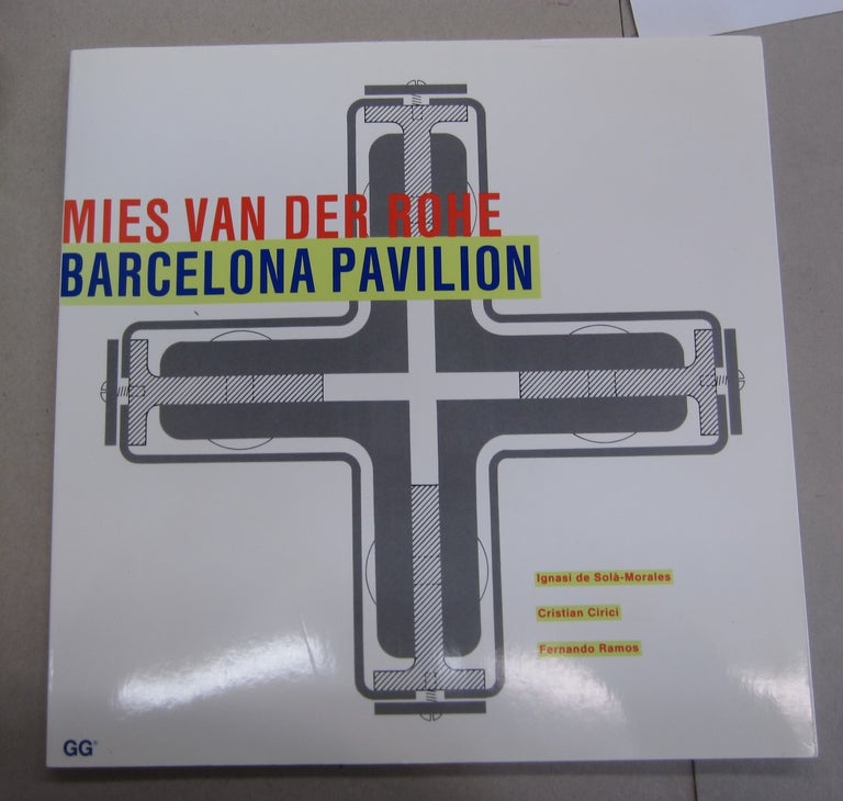 Item #63906 Mies Van Der Rohe: Barcelona Pavilion. Cristian Cirici Ignasi de Sola-Morales, Fernando Ramos.