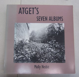 Item #63913 Atget's Seven Albums. EUGENE ATGET, Molly Nesbit