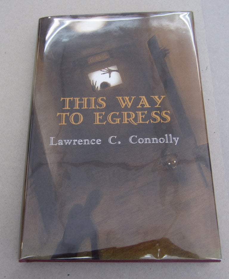 Item #63919 This Way to Egress. Lawrence C. Connolly.