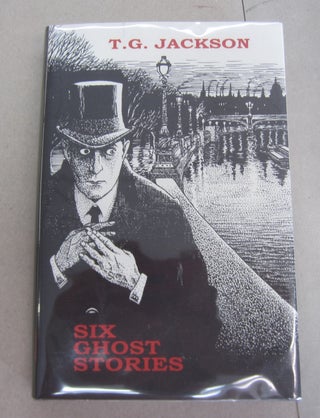 Item #63947 Six Ghost Stories. Thomas Graham Jackson