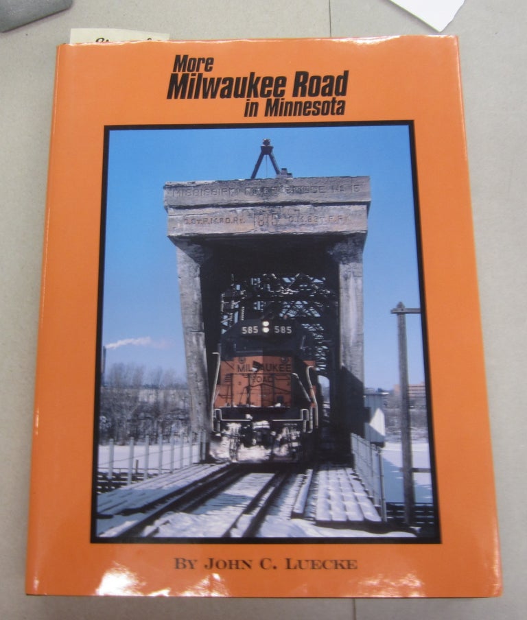 Item #63994 More Milwaukee Road in Minnesota. John C. Luecke.