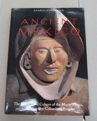 Item #64030 Ancient Mexico: The History and Culture of the Maya, Aztecs and Other Pre-Columbian...