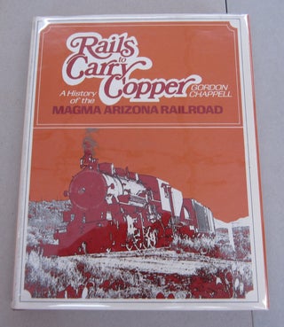 Item #64036 Rails to Carry Copper. Gordon Chappell
