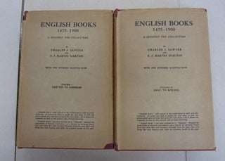 Item #64038 English Books 1475-1900 A Signpost for Collectors 2 volume set. Charles J. Sawyer, F....