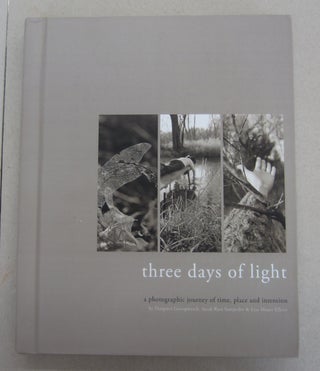 Item #64051 Three days of light; A photographic journey of time, place and intention. Sarah Rust...
