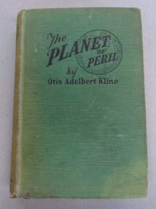 Item #64095 The Planet of Peril. Otis Adelbert Kline