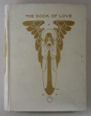 Item #64135 The Book of Love; Essays, Poems, Maxims & Prose Passages. Arthur Ransome