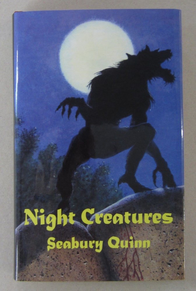 Item #64139 Night Creatures. Seabury Quinn.