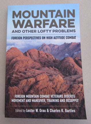 Item #64148 Mountain Warfare and Other Lofty Problems; Foreign Perspectives on High Altitude...