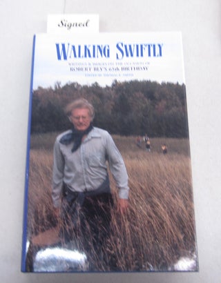 Item #64218 Walking Swiftly - Signed Writings & Images on the Occasion of Robert Bly's 65th...