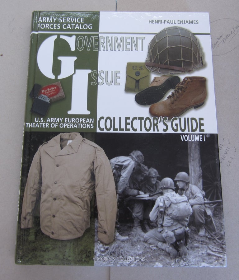 Item #64410 Government Issue U.S. Army European Theater of Operations Collector Guide Volume I. Henri-Paul Enjames.