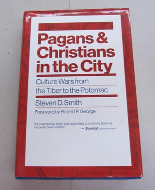 Item #64442 Pagans & Christians in the City; Culture Wars fromn the Tiber to the Potomac. Steven...