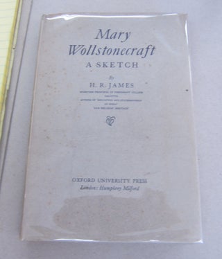 Item #64470 Mary Wollstonecraft; A Sketch. H R. James