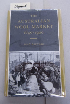 Item #64510 The Australian Wool Market 1840-1900. Alan Barnard