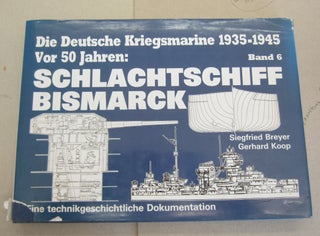 Item #64516 Die Deutsche Kriegsmarine 1935-1945 Vor 50 Jahren: Schlachtschiff Bismarck Band 6;...