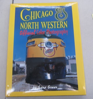 Item #64547 Chicago & North Western; Official Color Photography. Gene Green