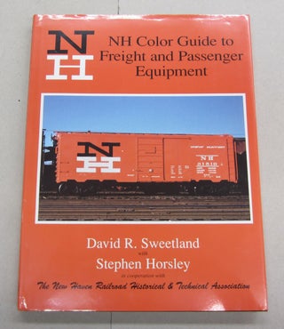 Item #64553 NH Color Guide to Freight and Passenger Equipment. Stephen Horsley David Sweetland