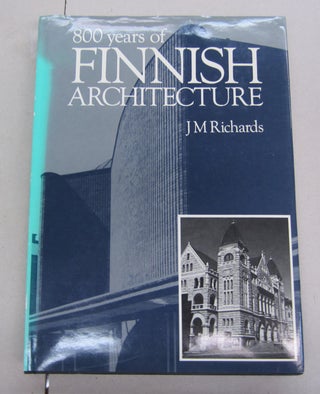 Item #64574 800 Years of Finnish Architecture. I M. Richards