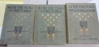 With the Flag to Pretoria, and After Pretoria: The Guerilla War; Three Volume Set